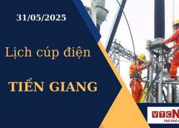 Lịch cúp điện hôm nay ngày 31/05/2025 tại Tiền Giang